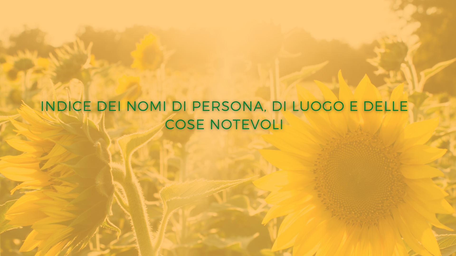 319 INDICE DEI NOMI DI PERSONA, DI LUOGO E DELLE COSE NOTEVOLI